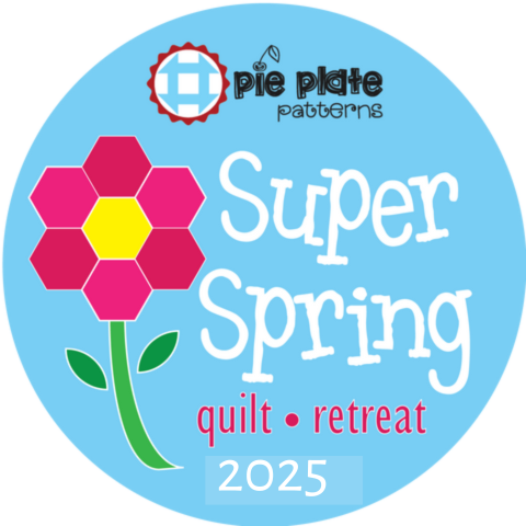 0. Super Spring Quilt Retreat 2025 REGISTRATION - PLEASE ADD REGISTRATION WITH ANY CLASSES